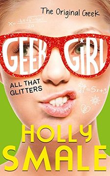 portada All That Glitters (Geek Girl, Book 4)