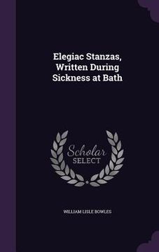 portada Elegiac Stanzas, Written During Sickness at Bath (in English)