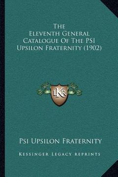 portada the eleventh general catalogue of the psi upsilon fraternity (1902) (en Inglés)