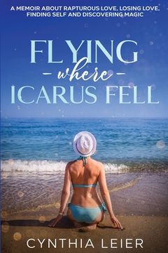 portada Flying Where Icarus Fell (en Inglés)
