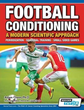 portada Football Conditioning A Modern Scientific Approach: Periodization - Seasonal Training - Small Sided Games