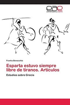 portada Esparta Estuvo Siempre Libre de Tiranos. Artículos: Estudios Sobre Grecia (in Spanish)