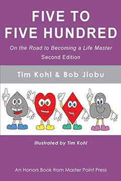 portada Five to Five Hundred Second Edition: On the Road to Becoming a Life Master (en Inglés)