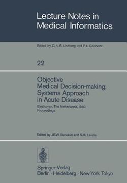 portada objective medical decision-making; systems approach in acute disease: eindhoven, the netherlands, 19 22 april 1983 proceedings