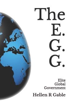 portada The E.G.G.: The Elite Global Government (en Inglés)