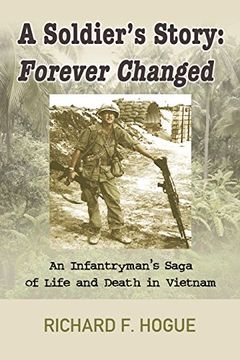 portada A Soldier's Story: Forever Changed: An Infantryman's Saga of Life and Death in Vietnam (en Inglés)