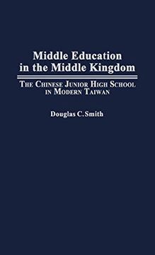 portada Middle Education in the Middle Kingdom: The Chinese Junior High School in Modern Taiwan (en Inglés)