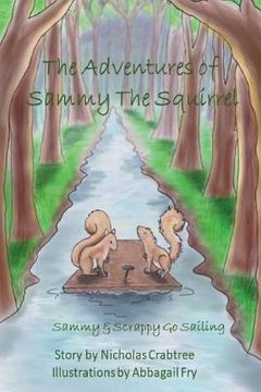 portada The Adventures of Sammy the Squirrel: Sammy and Scrappy go Sailing (en Inglés)
