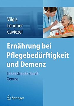 portada Ernährung bei Pflegebedürftigkeit und Demenz: Lebensfreude Durch Genuss (en Alemán)