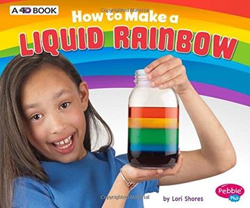 portada How to Make a Liquid Rainbow: A 4D Book (Hands-On Science Fun)