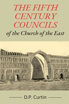 portada The Fifth Century Councils of the Church of the East (en Inglés)