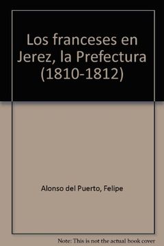 portada Los franceses en Jerez, la Prefectura (1810-1812)