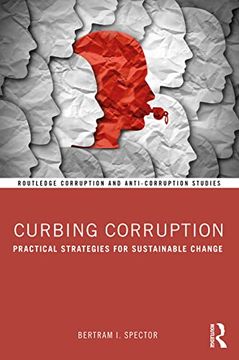 portada Curbing Corruption: Practical Strategies for Sustainable Change (Routledge Corruption and Anti-Corruption Studies) (en Inglés)