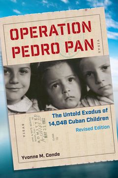 portada Operation Pedro Pan: The Untold Exodus of 14,048 Cuban Children, Revised Edition (en Inglés)