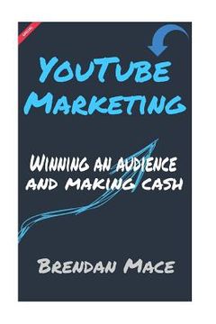 portada YouTube Marketing: Winning an Audience and Making Cash (in English)