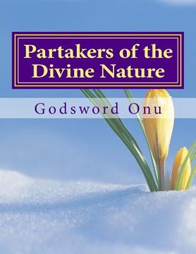 portada Partakers of the Divine Nature: The Extraordinary and Supernatural Life in Christ Jesus