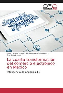 portada La Cuarta Transformación del Comercio Electrónico en México: Inteligencia de Negocios 4,0 (in Spanish)