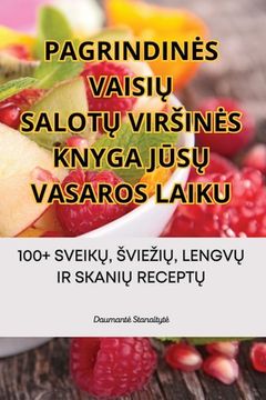 portada Pagrindines VaisiŲ SalotŲ Virsines Knyga JŪsŲ Vasaros Laiku (en Lituano)