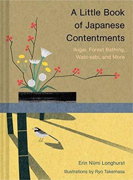 portada A Little Book of Japanese Contentments: Ikigai, Forest Bathing, Wabi-Sabi, and More (Japanese Books, Mindfulness Books, Books About Culture,. Books, Books About Culture, Spiritual Books) (en Inglés)