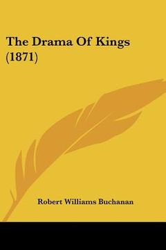 portada the drama of kings (1871) (in English)