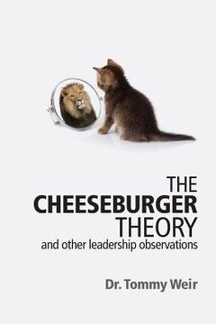 portada The Cheeseburger Theory: and other leadership observations (en Inglés)
