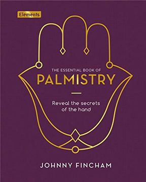 portada The Essential Book of Palmistry: Reveal the Secrets of the Hand: 7 (Elements) (in English)