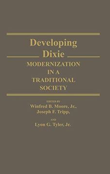portada Developing Dixie: Modernization in a Traditional Society (Contributions in Women's Studies) (en Inglés)
