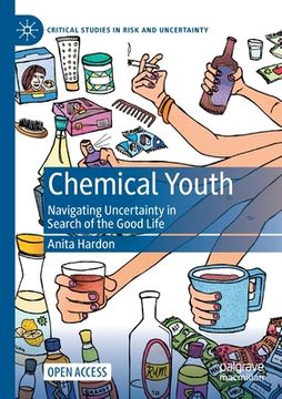 portada Chemical Youth: Navigating Uncertainty in Search of the Good Life (en Inglés)