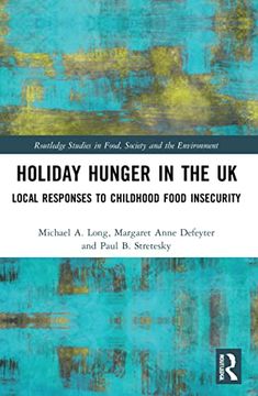 portada Holiday Hunger in the uk: Local Responses to Childhood Food Insecurity (Routledge Studies in Food, Society and the Environment) (en Inglés)