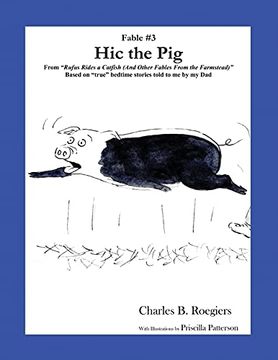 portada Hic the pig [Fable 3]: (From Rufus Rides a Catfish & Other Fables From the Farmstead) (Rufus Fables) 