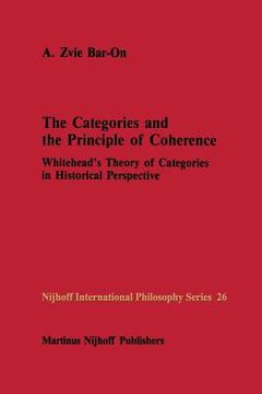 portada The Categories and the Principle of Coherence: Whitehead's Theory of Categories in Historical Perspective (en Inglés)