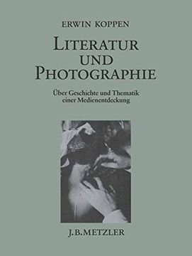 portada Literatur und Photographie: ÜBer Geschichte und Thematik Einer Medienentdeckung (en Unknown)