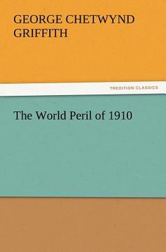 portada the world peril of 1910 (en Inglés)
