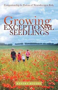 portada Growing Exceptional Seedlings: Companionship for Parents of Neurodivergent Kids (en Inglés)