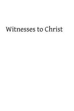 portada Witnesses to Christ: Studies in the Holy Gospels (en Inglés)