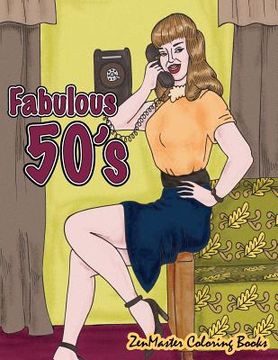 portada Fabulous 50's Adult Coloring Book: 1950's Coloring Book for Adults Inspired By 50's Fashion, Style, and Scenes