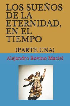 portada Los Sueños de la Eternidad, En El Tiempo.: (parte Una)