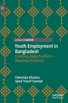 portada Youth Employment in Bangladesh: Creating Opportunities--Reaping Dividends (en Inglés)