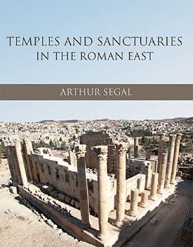 portada Temples and Sanctuaries in the Roman East: Religious Architecture in Syria, Iudaea (en Inglés)