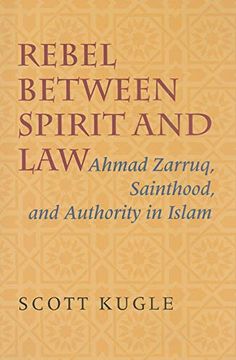 portada Rebel Between Spirit and Law: Ahmad Zarruq, Sainthood, and Authority in Islam (en Inglés)