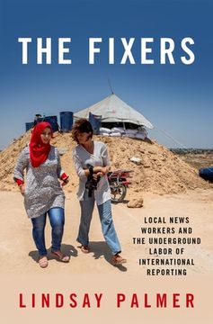 portada The Fixers: Local News Workers' Perspectives on International Reporting