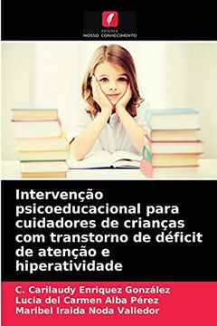 portada Intervenção Psicoeducacional Para Cuidadores de Crianças com Transtorno de Déficit de Atenção e Hiperatividade (en Portugués)