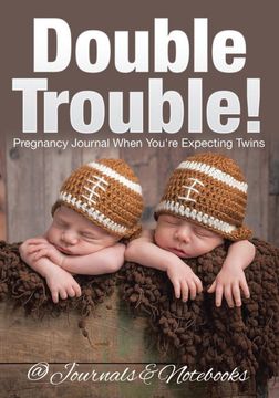 portada Double Trouble! Pregnancy Journal When You're Expecting Twins (en Inglés)