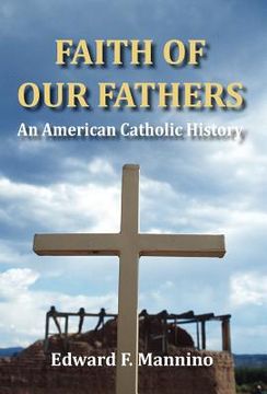portada faith of our fathers: an american catholic history (en Inglés)