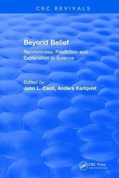 portada Beyond Belief: Randomness, Prediction and Explanation in Science (in English)