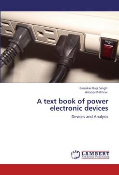 portada A text book of power electronic devices: Devices and Analysis