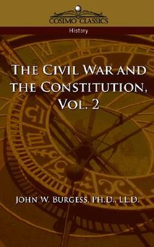 portada the civil war and the constitution 1859-1865, vol. 2 (in English)