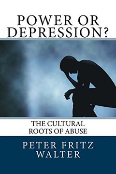 portada Power or Depression?: The Cultural Roots of Abuse: Volume 12 (Scholarly Articles)