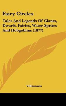 portada fairy circles: tales and legends of giants, dwarfs, fairies, water-sprites and hobgoblins (1877) (en Inglés)