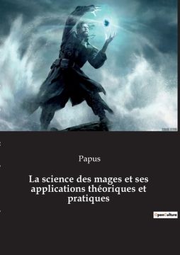 portada La science des mages et ses applications théoriques et pratiques (en Francés)